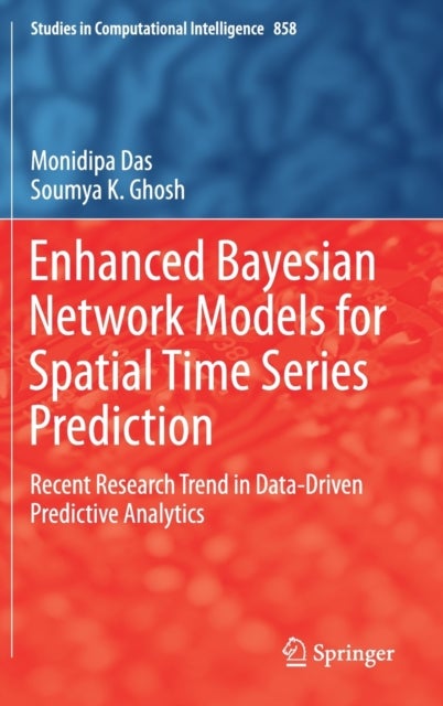 Enhanced Bayesian Network Models for Spatial Time Series Prediction - Recent Research Trend in Data-Driven Predictive Analytics