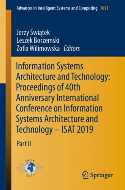 Information Systems Architecture and Technology: Proceedings of 40th Anniversary International Conference on Information Systems Architecture and Technology – ISAT 2019 - Part II