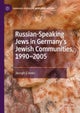 Russian-Speaking Jews in Germany¿s Jewish Communities, 1990¿2005