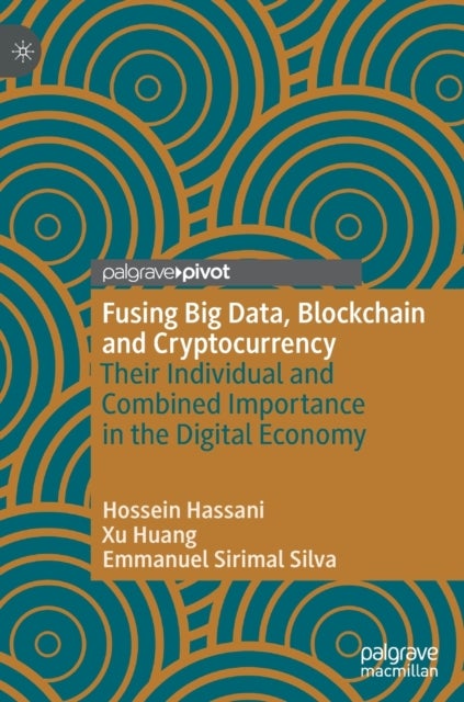 Fusing Big Data, Blockchain and Cryptocurrency - Their Individual and Combined Importance in the Digital Economy