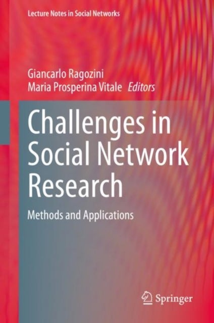 Challenges in Social Network Research - Methods and Applications