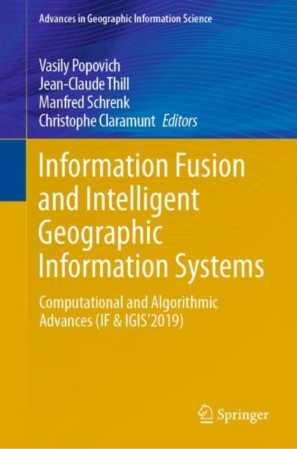 Information Fusion and Intelligent Geographic Information Systems - Computational and Algorithmic Advances (IF & IGIS’2019)
