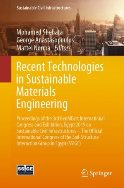 Recent Technologies in Sustainable Materials Engineering - Proceedings of the 3rd GeoMEast International Congress and Exhibition, Egypt 2019 on Sustainable Civil Infrastructures – The Official International Congress of the Soil-Structure Interaction Group in Egypt (SSIGE)