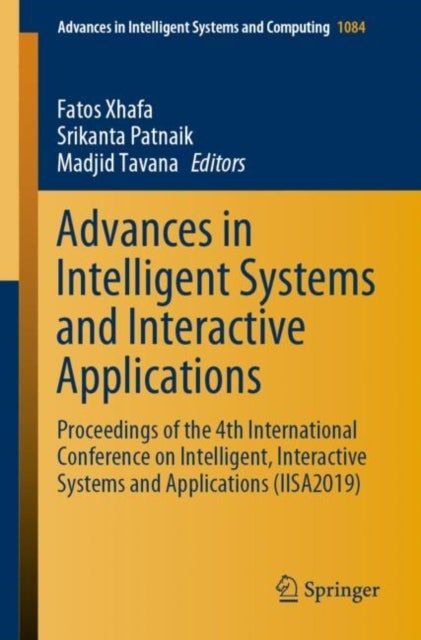 Advances in Intelligent Systems and Interactive Applications - Proceedings of the 4th International Conference on Intelligent, Interactive Systems and Applications (IISA2019)