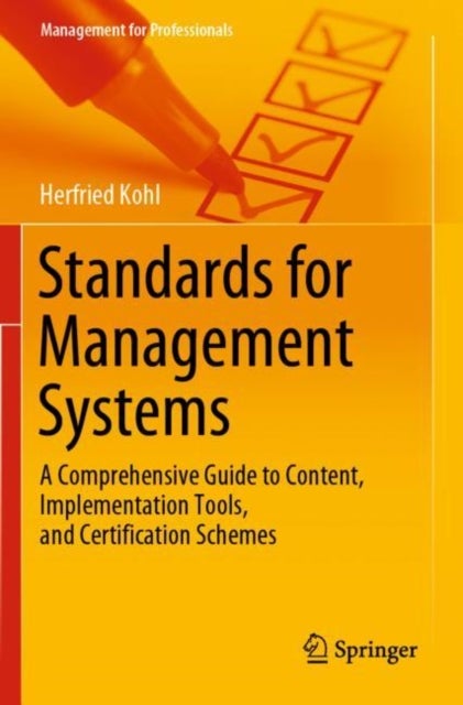 Standards for Management Systems - A Comprehensive Guide to Content, Implementation Tools, and Certification Schemes