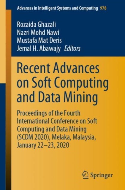 Recent Advances on Soft Computing and Data Mining - Proceedings of the Fourth International Conference on Soft Computing and Data Mining (SCDM 2020), Melaka, Malaysia, January 22–?23, 2020