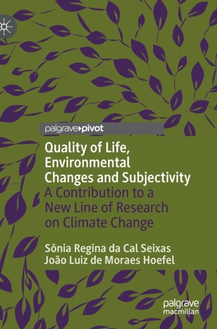 Quality of Life, Environmental Changes and Subjectivity - A Contribution to a New Line of Research on Climate Change