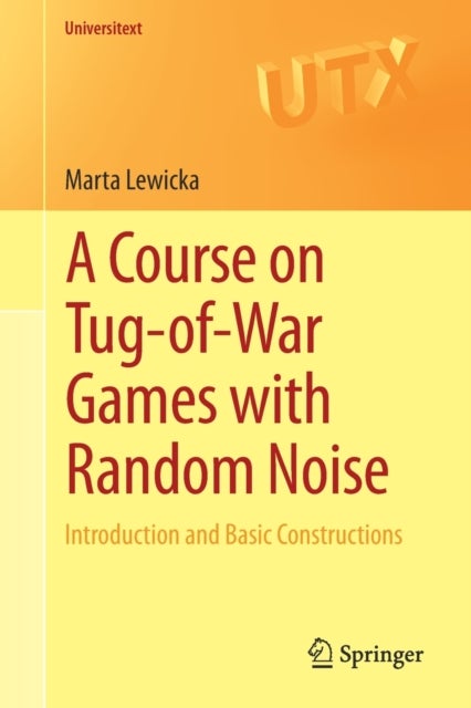 A Course on Tug-of-War Games with Random Noise - Introduction and Basic Constructions