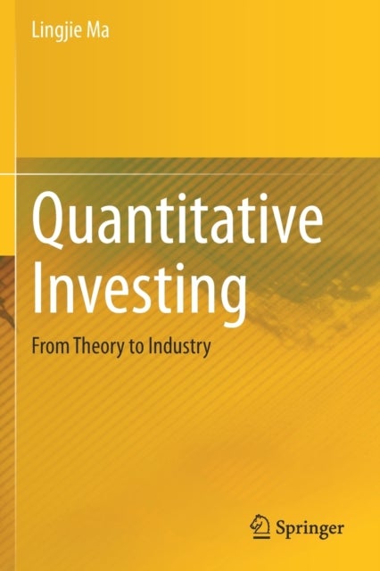 Quantitative Investing - From Theory to Industry