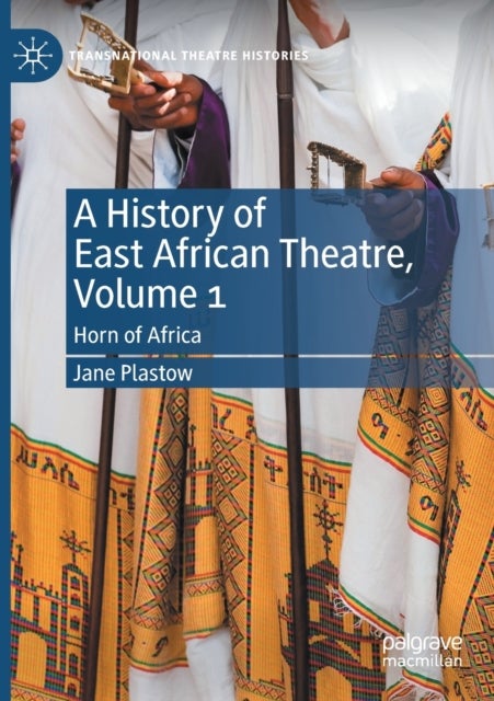 A History of East African Theatre, Volume 1 - Horn of Africa