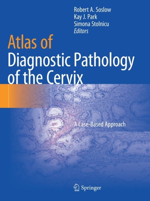 Atlas of Diagnostic Pathology of the Cervix - A Case-Based Approach