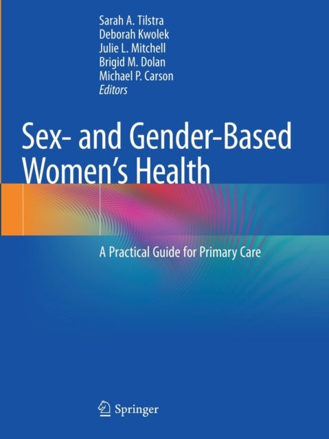 Sex- and Gender-Based Women's Health - A Practical Guide for Primary Care