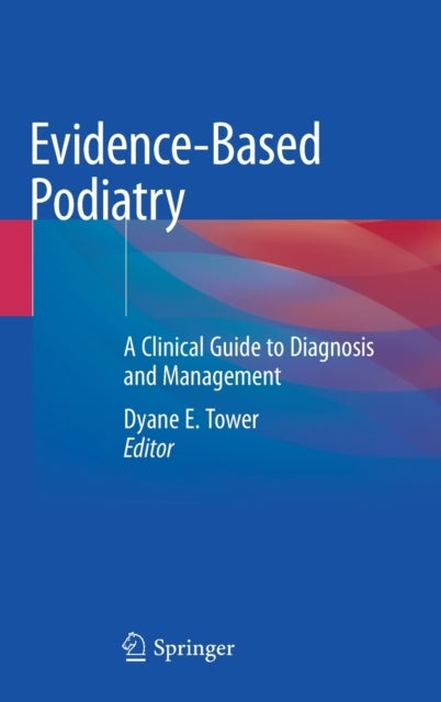 Evidence-Based Podiatry - A Clinical Guide to Diagnosis and Management