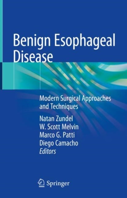 Benign Esophageal Disease - Modern Surgical Approaches and Techniques