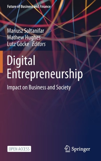 Digital Entrepreneurship - Impact on Business and Society