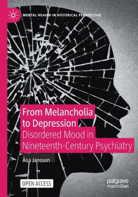 From Melancholia to Depression - Disordered Mood in Nineteenth-Century Psychiatry
