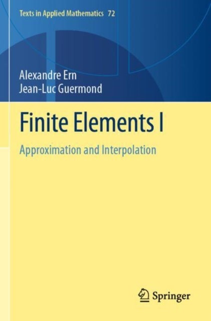 Finite Elements I - Approximation and Interpolation