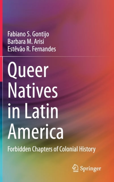 Queer Natives in Latin America - Forbidden Chapters of Colonial History