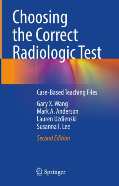 Choosing the Correct Radiologic Test - Case-Based Teaching Files