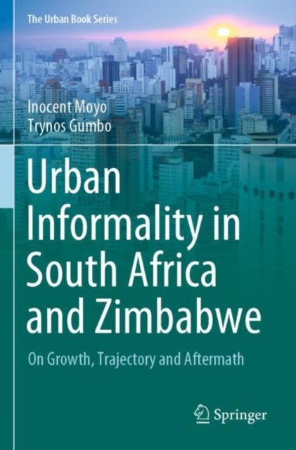 Urban Informality in South Africa and Zimbabwe - On Growth, Trajectory and Aftermath