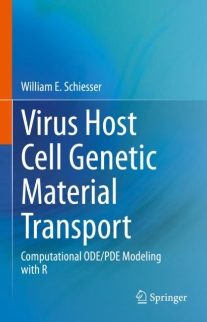 Virus Host Cell Genetic Material Transport - Computational ODE/PDE Modeling with R