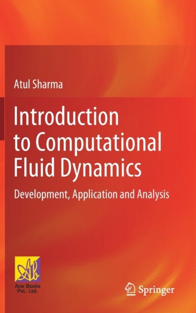 Introduction to Computational Fluid Dynamics - Development, Application and Analysis