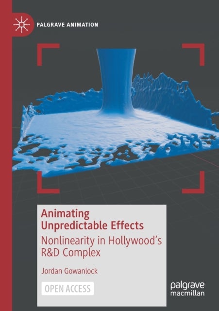Animating Unpredictable Effects - Nonlinearity in Hollywood’s R&D Complex
