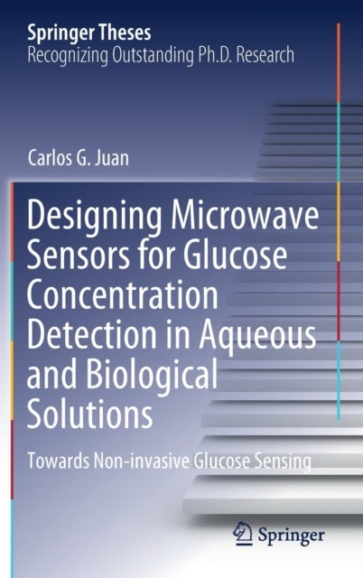 Designing Microwave Sensors for Glucose Concentration Detection in Aqueous and Biological Solutions - Towards Non-invasive Glucose Sensing