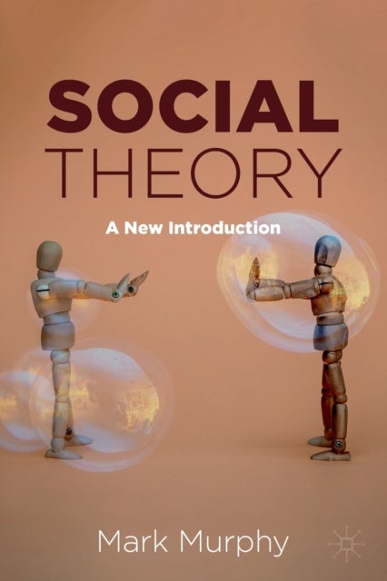 Social Theory - A New Introduction