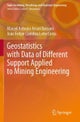 Geostatistics with Data of Different Support Applied to Mining Engineering