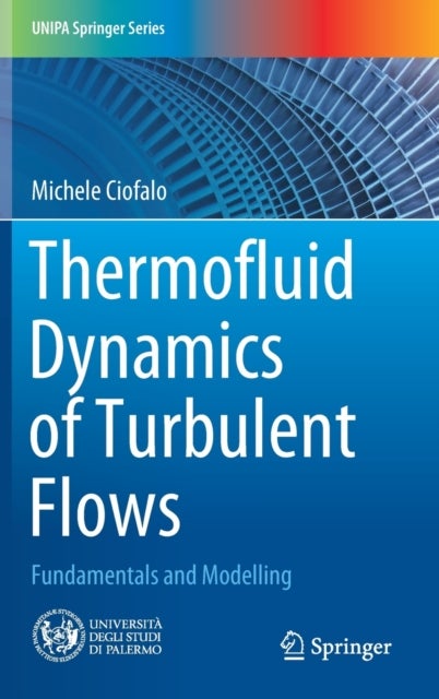 Thermofluid Dynamics of Turbulent Flows - Fundamentals and Modelling