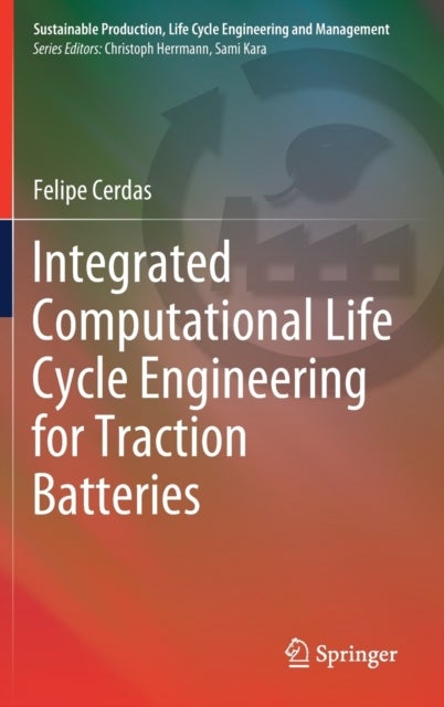 Integrated Computational Life Cycle Engineering for Traction Batteries