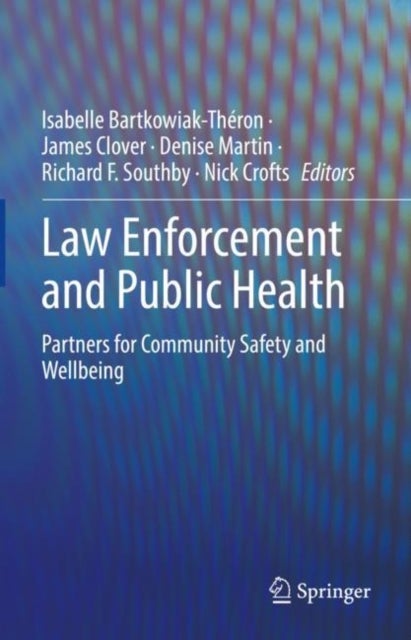 Law Enforcement and Public Health - Partners for Community Safety and Wellbeing
