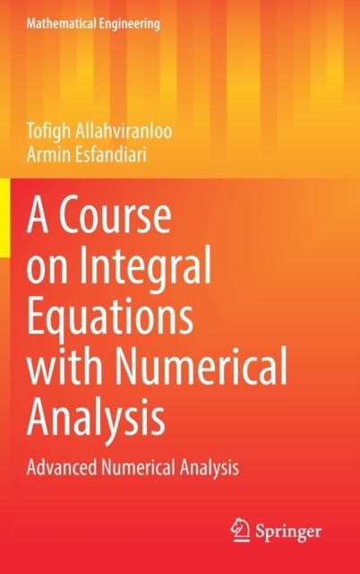 A Course on Integral Equations with Numerical Analysis - Advanced Numerical Analysis