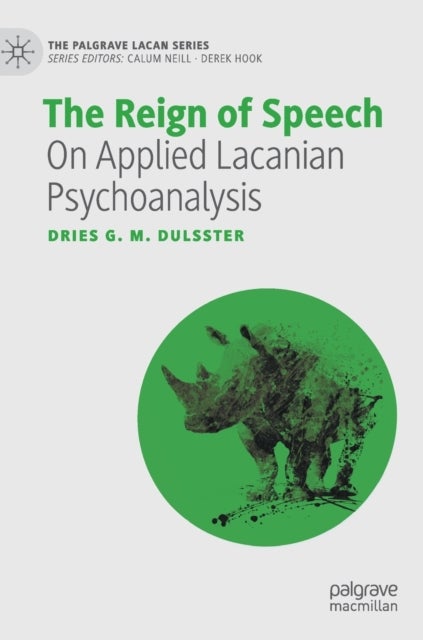The Reign of Speech - On Applied Lacanian Psychoanalysis