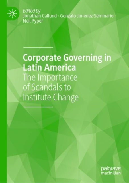 Corporate Governing in Latin America - The Importance of Scandals to Institute Change