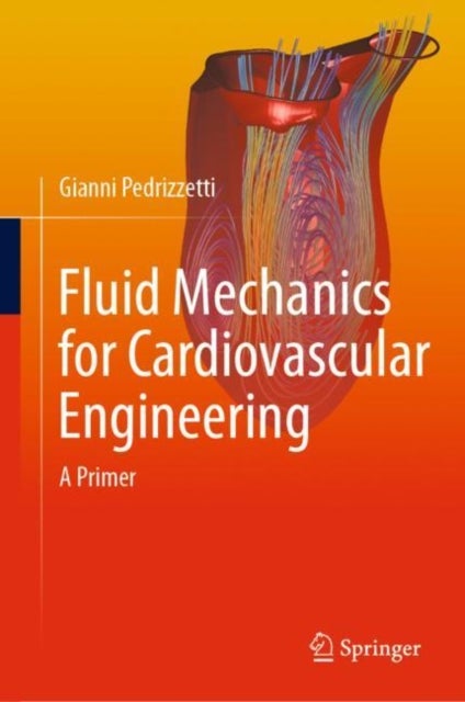Fluid Mechanics for Cardiovascular Engineering - A Primer