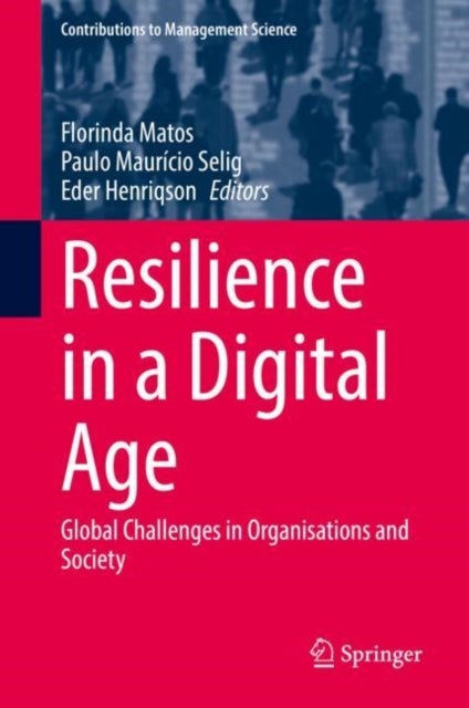 Resilience in a Digital Age - Global Challenges in Organisations and Society