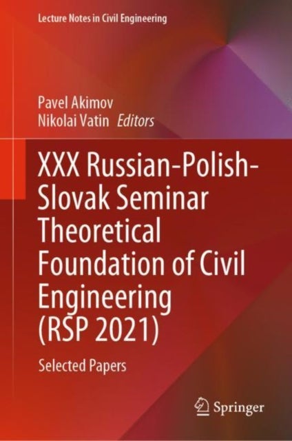 XXX Russian-Polish-Slovak Seminar Theoretical Foundation of Civil Engineering (RSP 2021) - Selected Papers