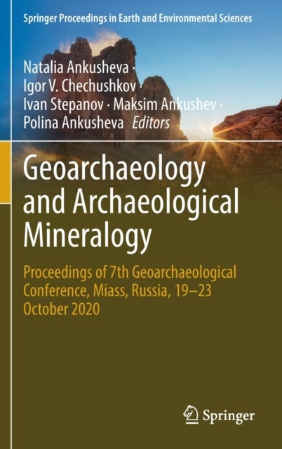 Geoarchaeology and Archaeological Mineralogy - Proceedings of 7th Geoarchaeological Conference, Miass, Russia, 19–23 October 2020
