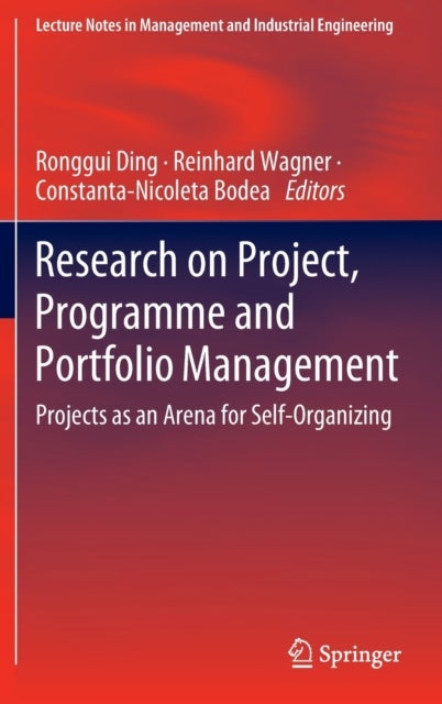 Research on Project, Programme and Portfolio Management - Projects as an Arena for Self-Organizing