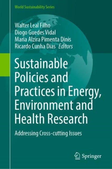 Sustainable Policies and Practices in Energy, Environment and Health Research - Addressing Cross-cutting Issues