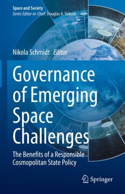 Governance of Emerging Space Challenges - The Benefits of a Responsible Cosmopolitan State Policy