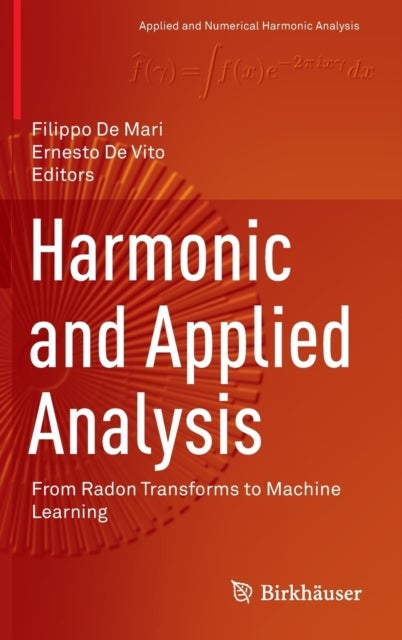Harmonic and Applied Analysis - From Radon Transforms to Machine Learning