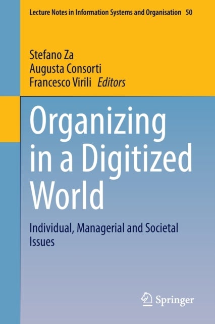 Organizing in a Digitized World - Individual, Managerial and Societal Issues