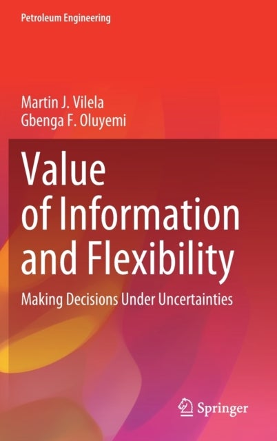 Value of Information and Flexibility - Making Decisions Under Uncertainties