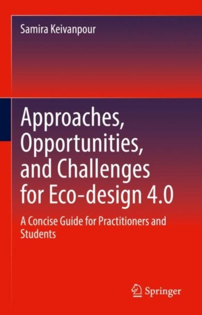 Approaches, Opportunities, and Challenges for Eco-design 4.0 - A Concise Guide for Practitioners and Students