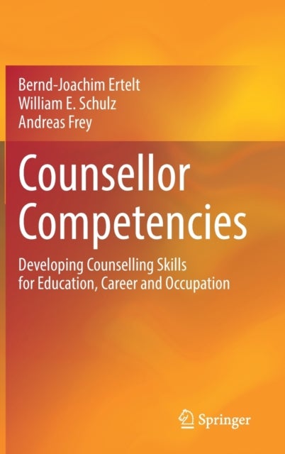 Counsellor Competencies - Developing Counselling Skills for Education, Career and Occupation