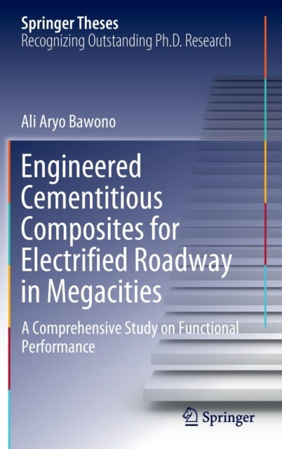Engineered Cementitious Composites for Electrified Roadway in Megacities - A Comprehensive Study on Functional Performance