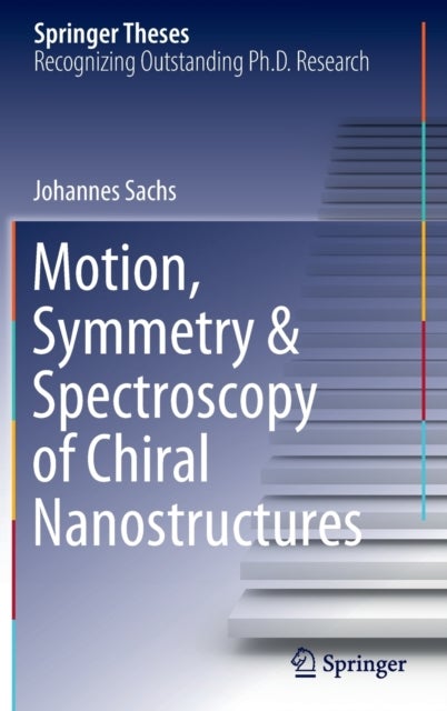 Motion, Symmetry & Spectroscopy of Chiral Nanostructures